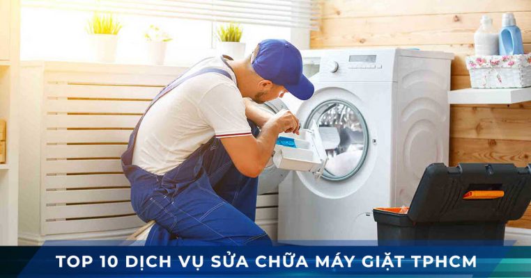 top 10 sua chua may giat tai tphcm