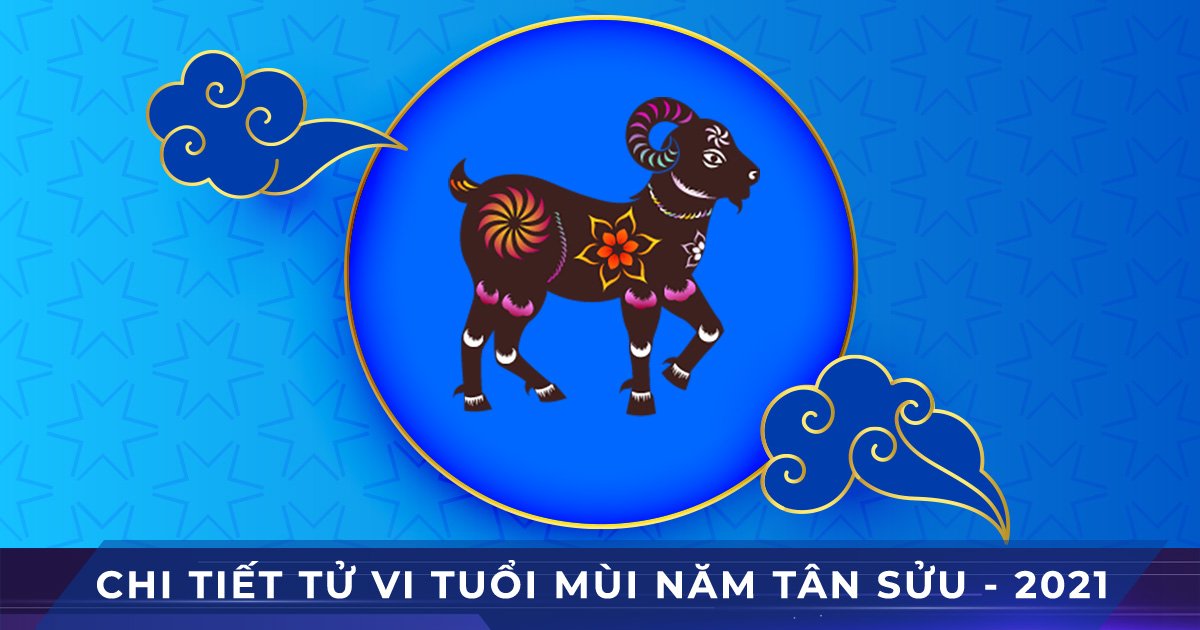chi tiet tu vi tuoi mui nam tan suu 2021