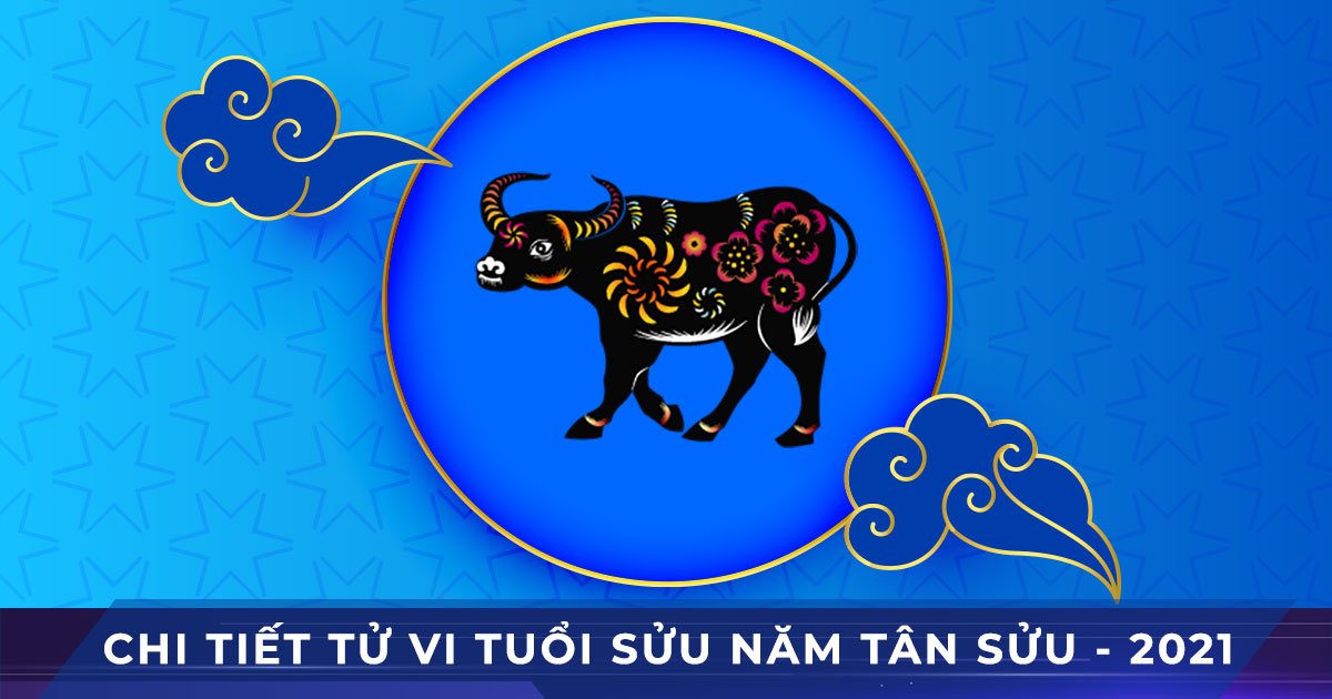 chi tiet tu vi tuoi suu nam tan suu 2021