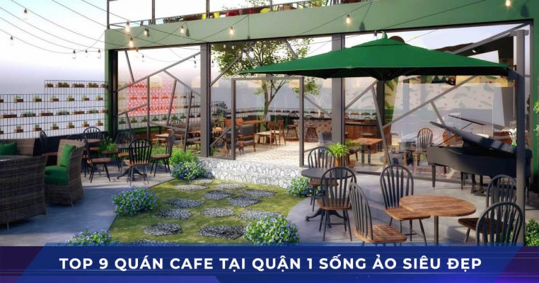 top 9 quan cafe quan 1 song ao