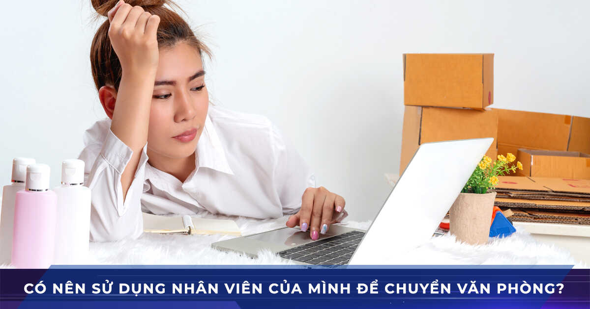 co nen su dung nhan vien cua minh de chuyen van phong