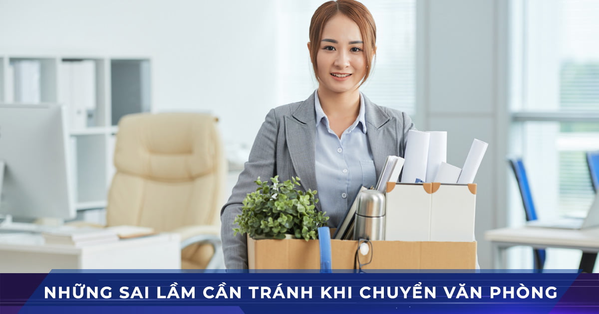 Những sai lầm cần tránh khi chuyển văn phòng
