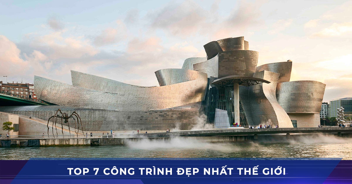 top 7 công trình đẹp nhất thế giới