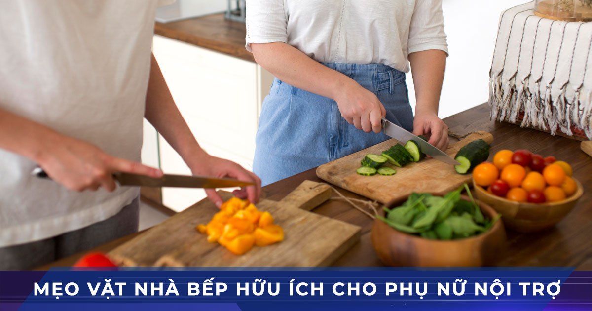 Mẹo vặt nhà bếp hữu ích