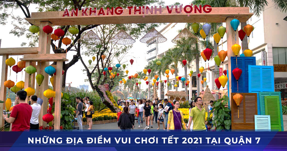 dia diem choi tet quan 7 2021 tan suu